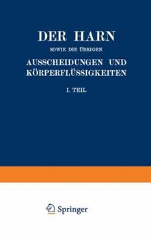 Paperback Der Harn Sowie Die Übrigen Ausscheidungen Und Körperflüssigkeiten Von Mensch Und Tier Ihre Untersuchung Und Zusammensetzung in Normalem Und Pathologis [German] Book