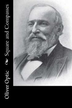 Square and Compasses, or Building the House.  The Boat-Builder Series - Book #3 of the Boat-Builder