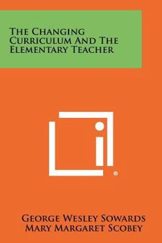 Paperback The Changing Curriculum and the Elementary Teacher Book