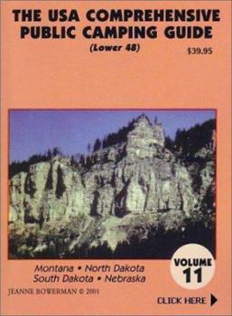 Paperback The U.S.A. Comprehensive Public Camping Guide (Lower 48), Vol. 11: Montana, North Dakota, South Dakota, Nebraska Book