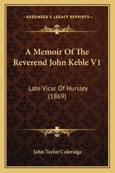 Paperback A Memoir Of The Reverend John Keble V1: Late Vicar Of Hursley (1869) Book