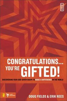 Paperback Congratulations ... You're Gifted!: Discovering Your God-Given Shape to Make a Difference in the World Book