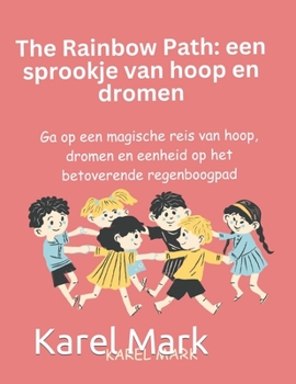 Paperback the Rainbow Path: een sprookje van hoop en dromen [Dutch] Book