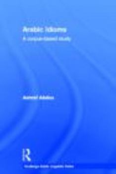 Hardcover Arabic Idioms: A Corpus Based Study Book
