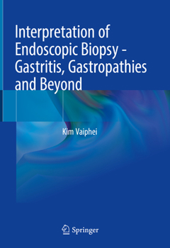 Hardcover Interpretation of Endoscopic Biopsy - Gastritis, Gastropathies and Beyond Book