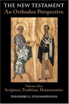 Paperback The New Testament: An Orthodox Perspective, Vol. 1: Scripture, Tradition, Hermeneutics Book