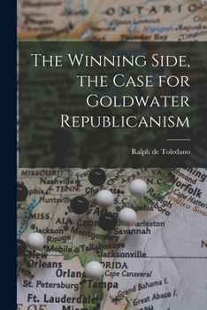 Paperback The Winning Side, the Case for Goldwater Republicanism Book