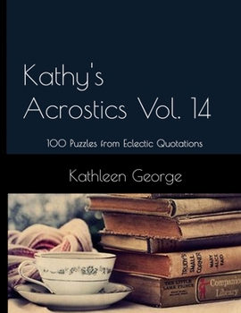 Paperback Kathy's Acrostics Vol. 14: 100 Puzzles from Eclectic Quotations Book