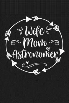 Paperback Wife Mom Astronomer: Mom Journal, Diary, Notebook or Gift for Mother Book