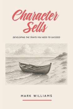 Paperback Character Sells: Developing the Traits You Need to Succeed Book