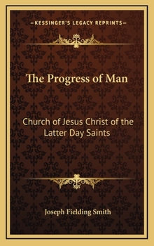 Hardcover The Progress of Man: Church of Jesus Christ of the Latter Day Saints Book