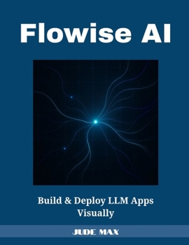 Paperback Flowise AI: Build & Deploy LLM Apps Visually Book