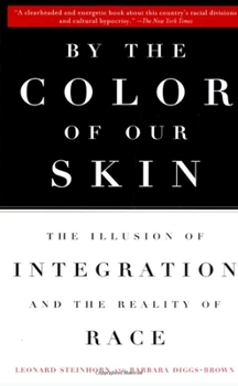 Paperback By the Color of Our Skin: The Illusion of Integration and the Reality of Race Book