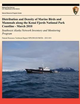 Distribution and Density of Marine Birds and Mammals Along the Kenai Fjords National Park Coastline - March 2010: Southwest Alaska Network Inventory and Monitoring