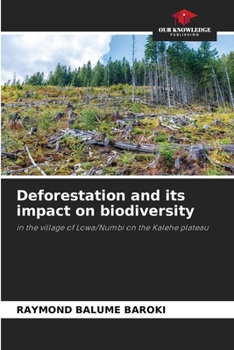 Paperback Deforestation and its impact on biodiversity Book