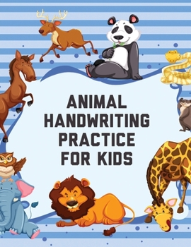 Paperback Animal Handwriting Practice For Kids: Animal Alphabet Workbook - Activity Book Ages 3-6 - Handwriting Penmanship Book