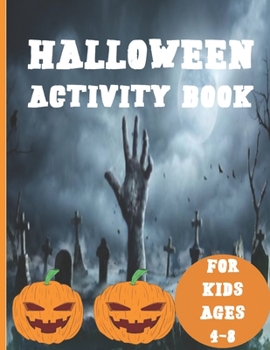 Paperback Halloween Activity Book for Kids Ages 4-8: A Fun Workbook for Celebrate Trick or Treat Learning, Pumpkin Coloring, Soduku and Other Activities for Kid Book