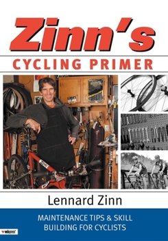Paperback Zinn's Cycling Primer: Maintenance Tips and Skill Building for Cyclists Book