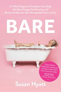 Hardcover Bare: A 7-Week Program to Transform Your Body, Get More Energy, Feel Amazing, and Become the Bravest, Most Unstoppable Version of You Book