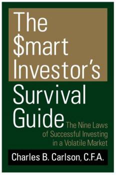 Hardcover The Smart Investor's Survival Guide: The Nine Laws of Successful Investing in a Volatile Market Book