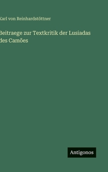 Beitraege zur Textkritik der Lusiadas des Camões (German Edition)