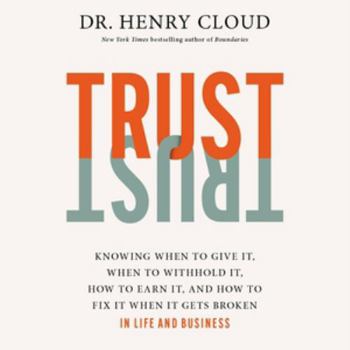 Audio CD Trust: Knowing When to Give It, When to Withhold It, How to Earn It, and How to Fix It When It Gets Broken: Library Edition Book