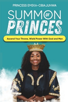 Paperback Summon of Princes: Ascend Your Throne, Wield Power With God and Men Book