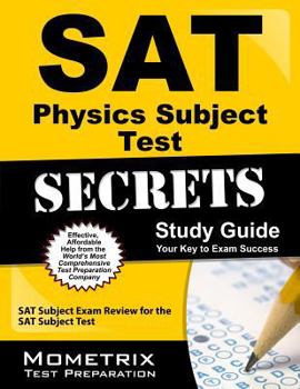 Paperback SAT Physics Subject Test Secrets Study Guide: SAT Subject Exam Review for the SAT Subject Test Book
