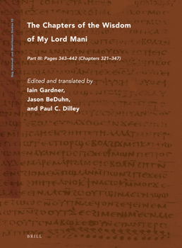 Hardcover The Chapters of the Wisdom of My Lord Mani: Part III: Pages 343-442 (Chapters 321-347) Book