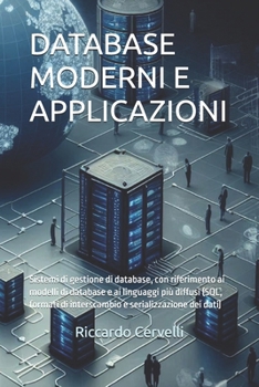 Database Moderni E Applicazioni: Sistemi di gestione di database, con riferimento ai modelli di database e ai linguaggi più diffusi (SQL, formati di i