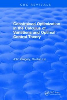 Hardcover Constrained Optimization in the Calculus of Variations and Optimal Control Theory Book