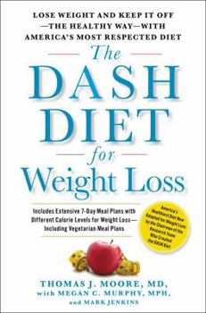 Hardcover The Dash Diet for Weight Loss: Lose Weight and Keep It Off--The Healthy Way--With America's Most Respected Diet Book