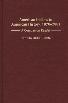 Hardcover American Indians in American History, 1870-2001: A Companion Reader Book