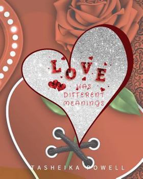 Paperback Love Has Different Meanings: Love Has Different Meanings Book