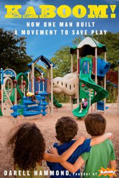 Hardcover Kaboom!: How One Man Built a Movement to Save Play Book