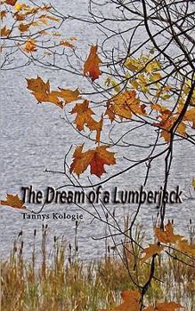 Paperback The Dream of a Lumberjack Book