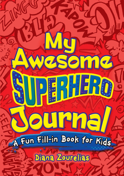 Paperback My Awesome Superhero Journal: A Fun Fill-In Book for Kids Book