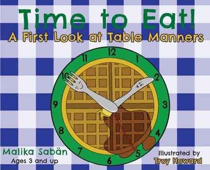 Hardcover Time to Eat; A First Look at Table Manners Book
