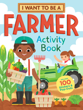 Paperback I Want to Be a Farmer Activity Book: 100 Stickers & Pop-Outs Book