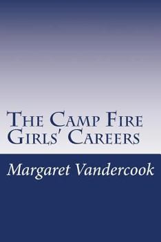 The Camp Fire Girls' Careers - Book #5 of the Camp Fire Girls