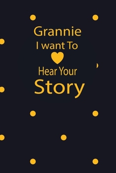 grannie I want to hear your story: A guided journal to tell me your memories,keepsake questions.This is a great gift to mom,grandma,nana,aunt and ... to share their early life on like Birthday