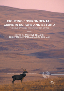 Fighting Environmental Crime in Europe and Beyond: The Role of the Eu and Its Member States