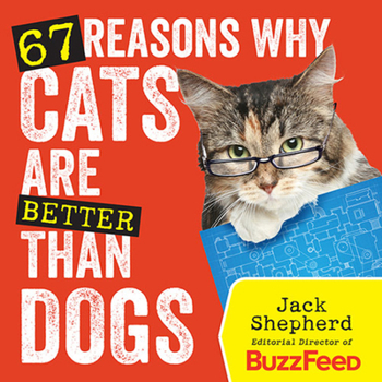 Paperback 67 Reasons Why Cats Are Better Than Dogs Book