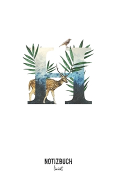 Notizbuch liniert: Buchstabe H Monogramm - Notizheft liniert • Personalisiertes Buchstaben Initial Namen Notizbuch • 120 Seiten (DIN A5 / 15x22cm) ... Schreibheft, Tage (German Edition)