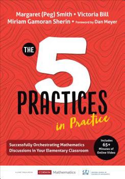 Paperback The Five Practices in Practice [Elementary]: Successfully Orchestrating Mathematics Discussions in Your Elementary Classroom Book