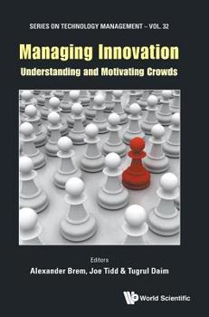 Hardcover Managing Innovation: Understanding and Motivating Crowds Book