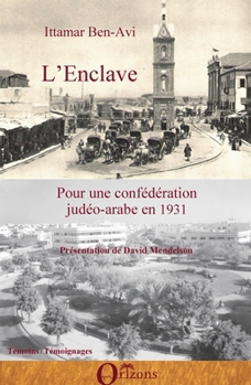 Paperback L'Enclave: Pour une confédération judéo-arabe en 1931 [French] Book