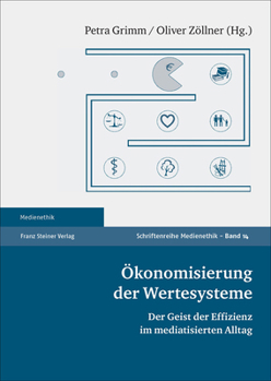 Paperback Okonomisierung Der Wertesysteme: Der Geist Der Effizienz Im Mediatisierten Alltag [German] Book
