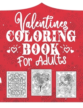 Paperback Valentine Coloring Books for Adults: Lovely Valentine's Day Coloring Book for Adults filled with Cute Animals, Romantic Hearts, Flowers & Funny Hilari Book