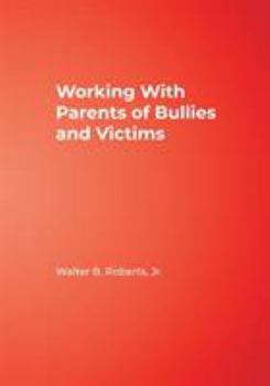 Working With Parents of Bullies and Victims